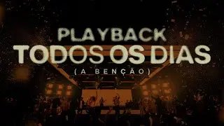 TODOS OS DIAS (A BEN&Ccedil;&Atilde;O) | PLAYBACK - O Canto das Igrejas, Netto