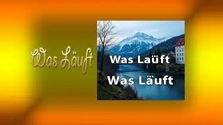 Was L&auml;uft, Was L&auml;uft - Indie Pop Song