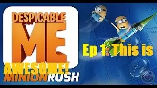 Despicable Me Minion Rush PC Ep 1: This is somethin'!