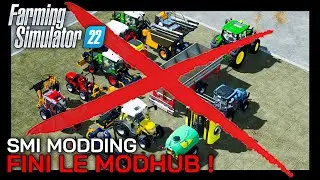 Fini le modhub FARMING SIMULATOR 22 pour la team SMI ? 😱