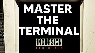 Guide To Mastering The Terminal In Incursion Red River