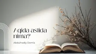 Aqida nima? | 1-dars | Abdulhadiy Domla
