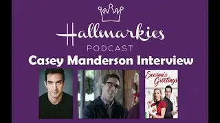 Hallmarkies: Actor Casey Manderson Interview