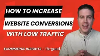 How To Increase Website Conversions With Low Traffic