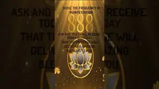 888Hz The Frequency Of Manifestation - Manifest Your Miracles Now