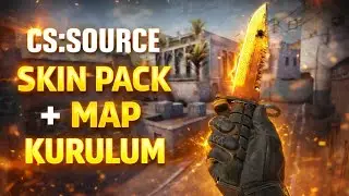 CS:SOURCE | Skin Pack + Map Kurulumu (Detaylı Anlatım)