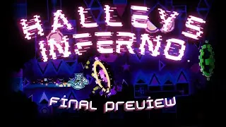 FINAL PREVIEW | HALLEYS INFERNO | Unrated Demon List MegaCollab