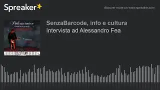 Intervista ad Alessandro Fea