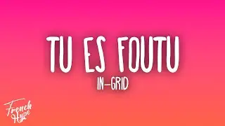 In-Grid - Tu Es Foutu