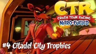 Crash Team Racing Nitro Fueled #4 Citadel City Trophies