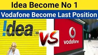 Idea Vs Vodafone | Idea Become No 1 And Vodafone Become in Last Position