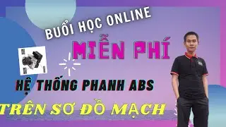 BUỔI HỌC ONLINE PHANH ABS
