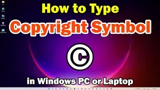How to Type Copyright Symbol &copy; in Windows PC or Laptop