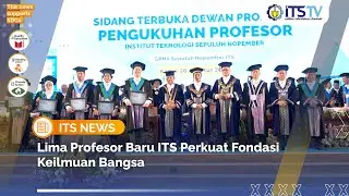 ITS Resmi Miliki 231 Profesor, Perkuat Peran Akademik Bangsa