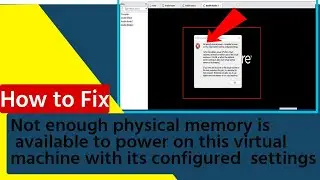 Not enough physical memory is available to power on this virtual machine with its configured setting