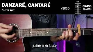 Danzar&eacute;, Cantar&eacute; &ndash; Marcos Witt | Mini Tutorial en Guitarra Ac&uacute;stica + Acordes 🎸