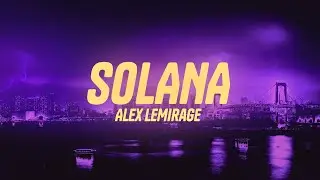 Alex LeMirage - SOLANA (Lyrics)
