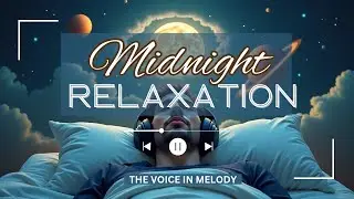 Midnight Relaxation: Calm Your Mind & Soul Before Sleep