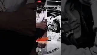 &ldquo;Struggle&rdquo; - Zuiy Ft. 22Gfay (Prod. The Entourage)