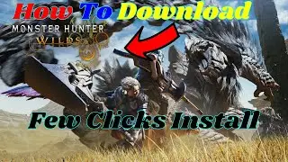 How To Download And Install Monster Hunter Wilds