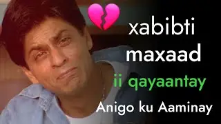 FARIIMO JACEYL OO NAXARIIS BADAN. EREYO JACAYL 😥😭