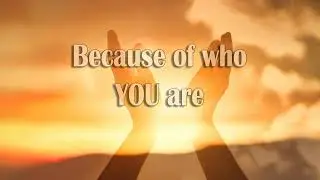 Because of who You are Accompaniment