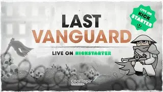 Last Vanguard | Live on Kickstarter