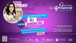 De NASA al Aula: Secretos del Espacio con Ali Guarneros - Episodio 3