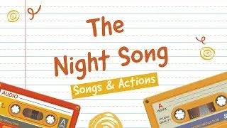 The Night Song (Christian Children's Songs & Actions)
