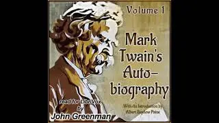 Mark Twain's Autobiography: With An Introduction by Albert Bigelow Paine - Volume I Part 1/2