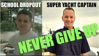 SCHOOL DROP OUT TO CAPTAIN ON A SUPER YACHT - Crew Stories #8