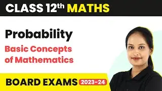 Probability - Basic Concepts of Mathematics | Class 12 Maths
