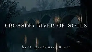 Melancholic Study & Relaxation | Path of Ghostly Bridge | Dark Academia Music | Sad Piano Classical