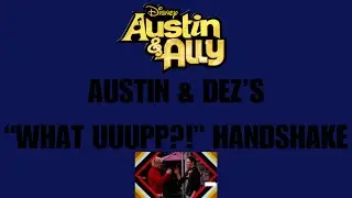 AUSTIN & ALLY - AUSTIN & DEZ'S “WHAT UP?!” HANDSHAKE