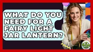 What Do You Need For A Fairy Light Jar Lantern? - The Upcycle Lab