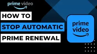 How to Stop Automatic Amazon Prime Renewal !