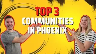 Top 3 Communities in Phoenix 2022
