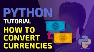 Python Beginners Project Tutorial Part 1 - How we can convert currencies using Pyhon.