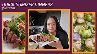 Quick & Easy Summer Dinners - Part Two