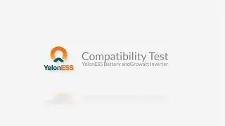 Compatible Test | YelonESS Battery and Growatt Inverter