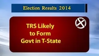 Election Results 2014 : TRS aheads congress in Telangana