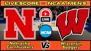 🔴 Nebraska Cornhuskers vs Wisconsin Badgers | NCAA Men&rsquo;s Basketball | Live Score Update December 10