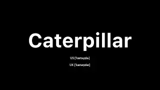 How to Pronounce Caterpillar: 🇺🇸 American English vs. 🇬🇧 British English