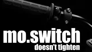 Mo.Switch does not tighten - SOLUTION