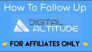 How To Follow Up In Digital Altitude - For Affiliates ONLY!