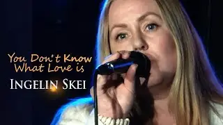 You don,t know what love is (Chet Baker) Ingelin Skei  | VHO