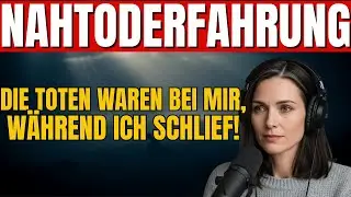 Was die Toten tun, während wir schlafen — meine Nahtoderfahrung