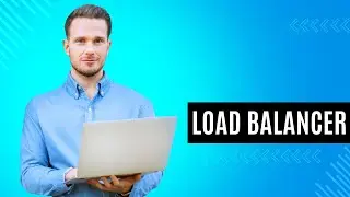 Become A Load Balancer Pro In 5 Minutes! | Perfect For Beginners