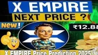 xempire price prediction 2025 | x empire coin |x empire coin news today x crypto coin