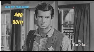 The Tin Star (1957) Take Off That Badge and Quit